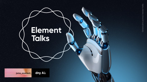 Element Talks - AI jako kámoš nebo nepřítel?