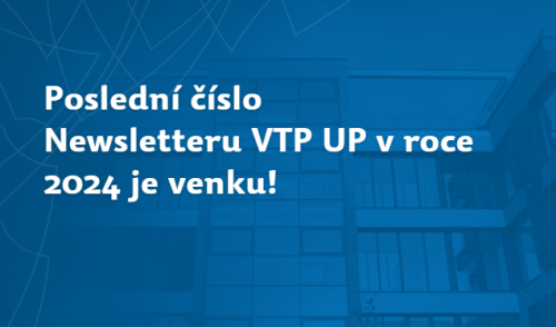 Rozeslali jsme poslední číslo Newsletteru VTP UP v letošním roce!